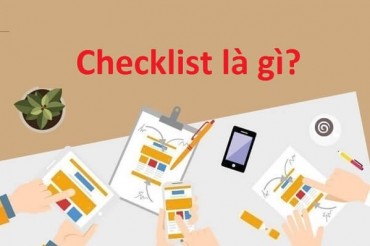 Checklist là gì? Mục đích sử dụng bảng checklist trong công việc