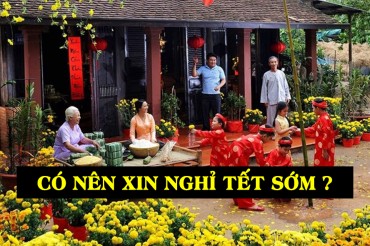 Có được xin nghỉ Tết sớm hay không?